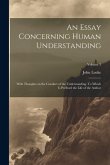 An Essay Concerning Human Understanding; With Thoughts on the Conduct of the Understanding. To Which is Prefixed the Life of the Author; Volume 3