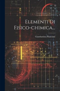 Elementi Di Fisico-chimica... - Pianciani, Giambattista