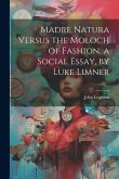 Madre Natura Versus the Moloch of Fashion, a Social Essay, by Luke Limner