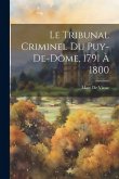 Le Tribunal Criminel Du Puy-De-Dôme, 1791 À 1800