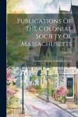 Publications Of The Colonial Society Of Massachusetts; Volume 18