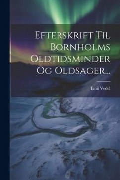 Efterskrift Til Bornholms Oldtidsminder Og Oldsager... - Vedel, Emil