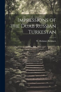 Impressions of the Duab Russian Turkestan - W. Rickmer (Willi Rickmer), Rickmers