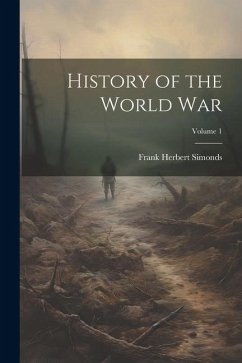 History of the World War; Volume 1 - Simonds, Frank Herbert