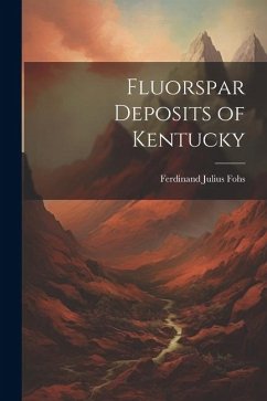 Fluorspar Deposits of Kentucky - Fohs, Ferdinand Julius