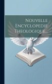 Nouvelle Encyclopedie Theologique...