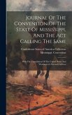 Journal Of The Convention Of The State Of Mississippi, And The Act Calling The Same: With The Constitution Of The United States And Washington's Farew