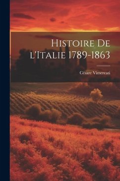 Histoire de l'Italie 1789-1863 - Vimercati, Césare