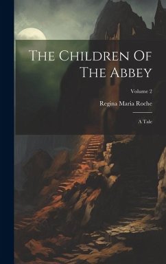 The Children Of The Abbey: A Tale; Volume 2 - Roche, Regina Maria