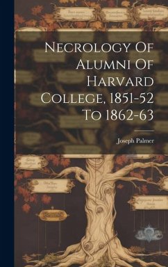 Necrology Of Alumni Of Harvard College, 1851-52 To 1862-63 - Palmer, Joseph
