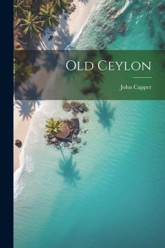 Old Ceylon - Capper, John