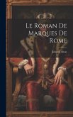 Le Roman De Marques De Rome