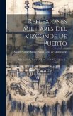 Reflexiones Militares Del Vizconde De Puerto: Parte Segunda, Tomo Vi, Libro Xii Y Xiii, Volume 6...