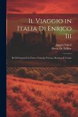 Il Viaggio in Italia Di Enrico Iii: Re Di Francia E Le Feste a Venezia, Ferrara, Mantova E Torino ...