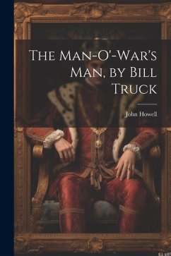 The Man-O'-War's Man, by Bill Truck - Howell, John