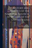 History and Minutes of the National Council of Women of the United States