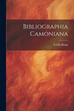 Bibliographia Camoniana - Braga, Teófilo