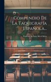 Compendio De La Taquigrafía Española...