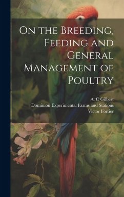 On the Breeding, Feeding and General Management of Poultry [microform] - Fortier, Victor