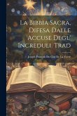La Bibbia Sacra, Difesa Dalle Accuse Degl' Increduli. Trad