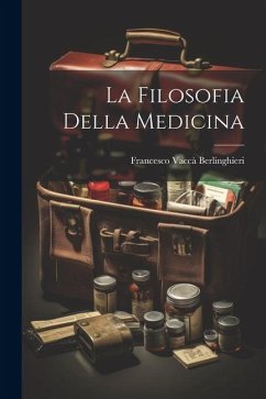 La Filosofia Della Medicina - Berlinghieri, Francesco Vaccà