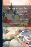 Recherches Sur Quelques Artistes Lorrains: Claude Henriet, Israël Henriet, Israël Silvestre Et Ses Descendants