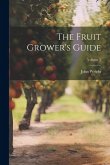 The Fruit Grower's Guide; Volume 3