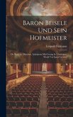 Baron Beisele Und Sein Hofmeister: Dr. Eisele In München. Lokalposse Mit Gesang In 3 Aufzügen. Musik Von Ignaz Lachner