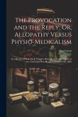 The Provocation and the Reply; Or, Allopathy Versus Physio-Medicalism: In a Review of Prof. M. B. Wright's Remarks at the Dedication of the Cincinnati