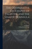 The Comparative Geography of Palestine and the Sinaitic Peninsula; Volume 2