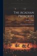 The Acadian Proscript: A Historical... - Bild 1