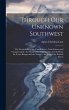 Through Our Unknown Southwest: The... - Bild 1