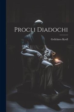 Procli Diadochi - Kroll, Gvilelmvs