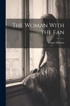 The Woman With the Fan - Hichens, Robert