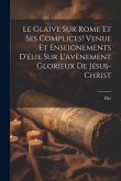 Le Glaive Sur Rome Et Ses Complices! Venue Et Enseignements D'élie Sur L'avènement Glorieux De Jésus-Christ