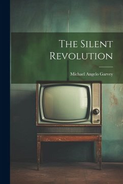 The Silent Revolution - Garvey, Michael Angelo