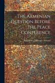 The Armenian Question Before the Peace Conference