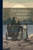 &quote;The Mormon Prophet&quote;s Tragedy&quote;