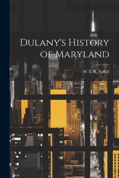 Dulany's History of Maryland - Saffell, W. T. R.