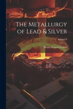 Cover The Metallurgy of Lead & Silver; Volume 2