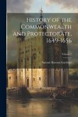 History of the Commonwealth and Protectorate, 1649-1656; Volume 2