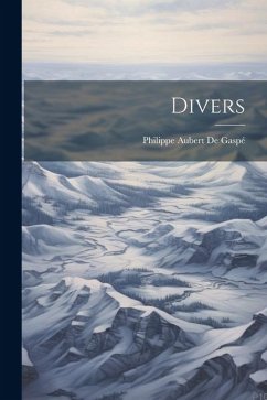 Divers - De Gaspé, Philippe Aubert