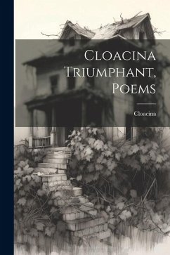 Cloacina Triumphant, Poems - Cloacina