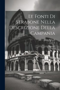 Le Fonti Di Strabone Nella Descrizione Della Campania: Memoria - Beloch, Julius