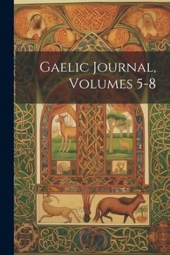 Gaelic Journal, Volumes 5-8 - Anonymous
