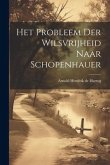 Het Probleem der Wilsvrijheid Naar Schopenhauer