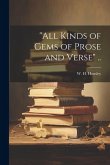 &quote;All Kinds of Gems of Prose and Verse&quote; ..