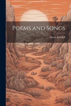 Poems and Songs - Kendall, Henry