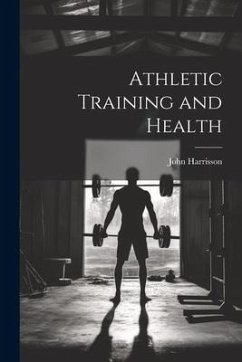 Athletic Training and Health - Harrisson, John