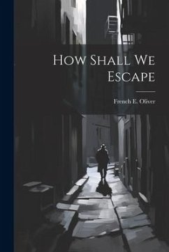 How Shall We Escape - Oliver, French E.